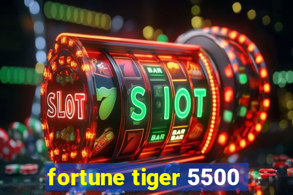 fortune tiger 5500